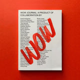 WOW Journal: A Product of Collaboration. Buy and sell the best graphic design books, journals, magazines and posters with The Print Arkive.