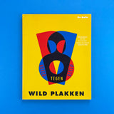 Wild plakken: ontwerpers Frank Beekers, Lies Ros, Rob Schröder [Lecturis 11]. Buy and sell the best graphic design books, journals, magazines and posters with The Print Arkive.