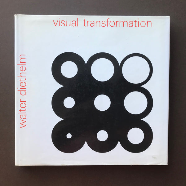 Visual Transformation: Creative tendencies in graphic design - Walter Diethelm