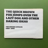 The quick brown fox : the Emigre catalog 1984-2002