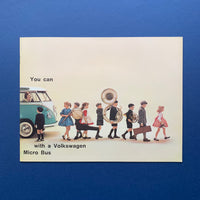 You can with a Volkswagen Micro Bus (1962)