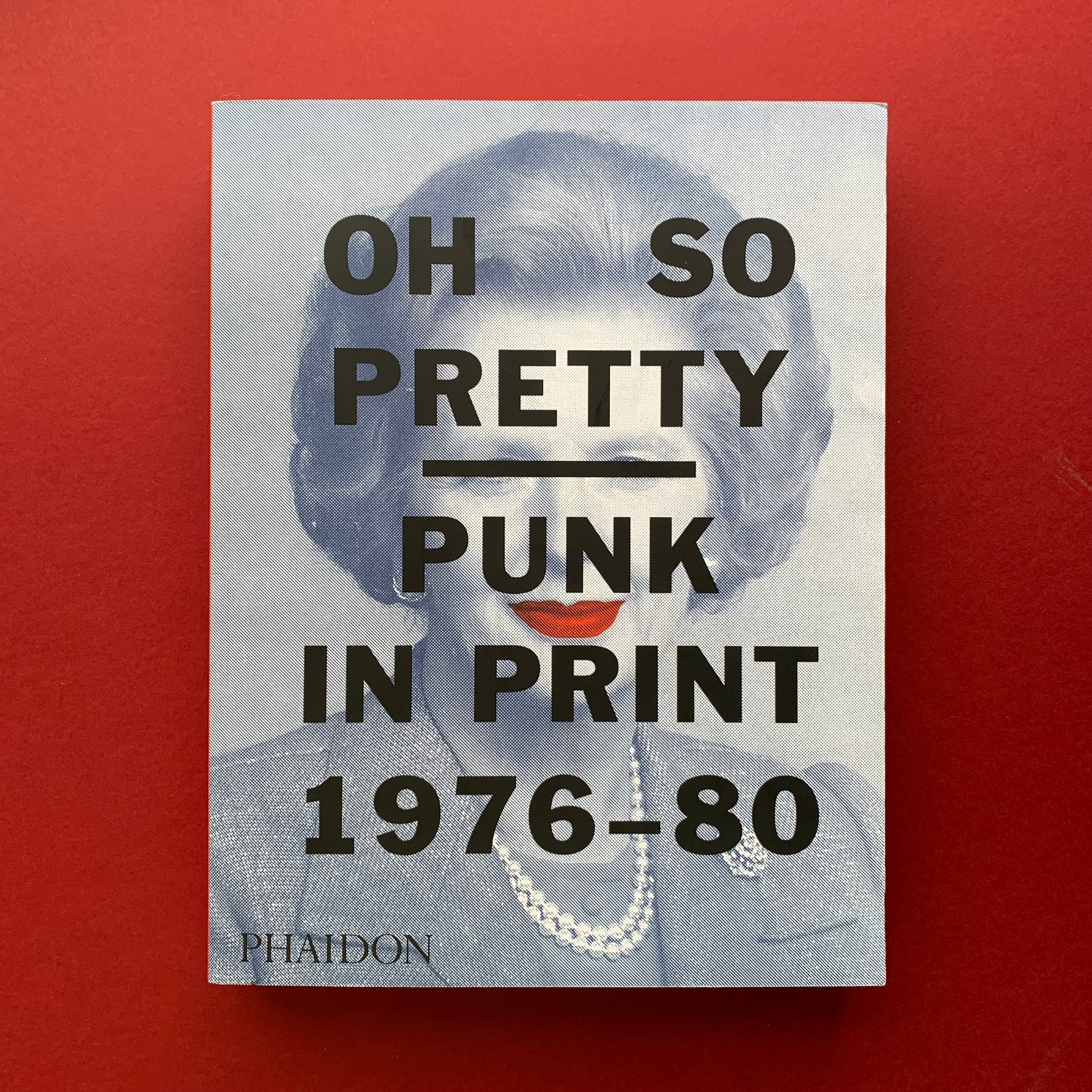 Oh So Pretty: Punk in Print 1976-80 – The Print Arkive
