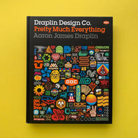 Pretty Much Everything Book - Aaron James Draplin