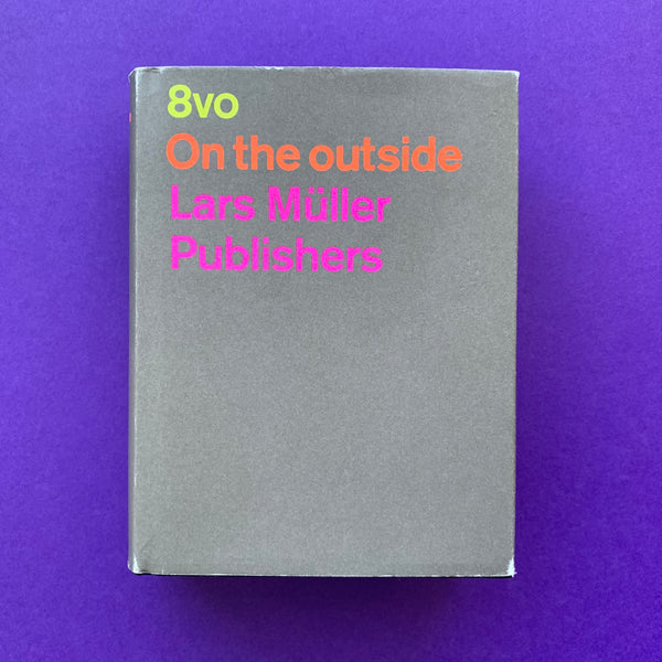 8vo, On the outside. Lars Müller. Mark Holt, Hamish Muir. 2005.  Buy and sell your out of print graphic design books and magazines with The Print Arkive.