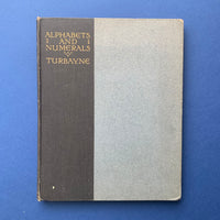 Alphabets & Numerals: Designed and Drawn by A.A. Turbayne